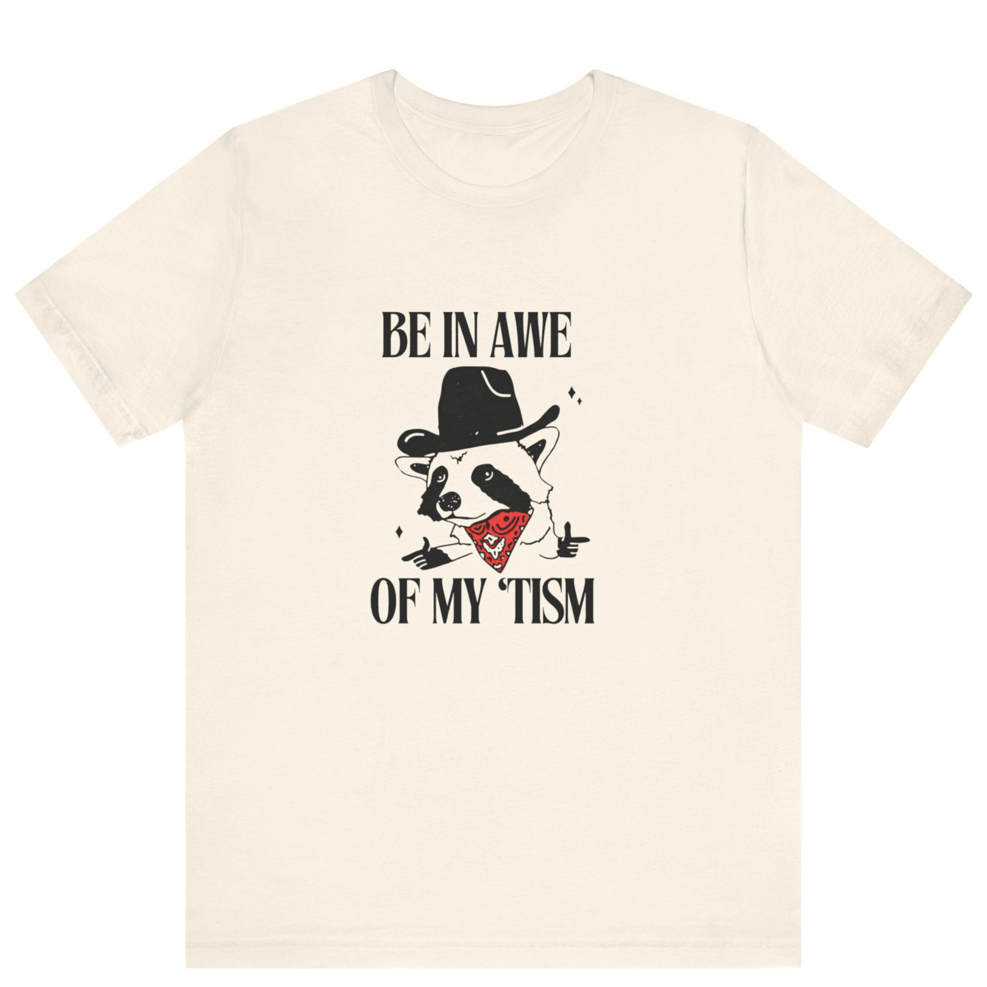 Be In Awe Of My Tism Raccoon Cowboys T-Shirt | Funny Unisex Tee - Off Bubble