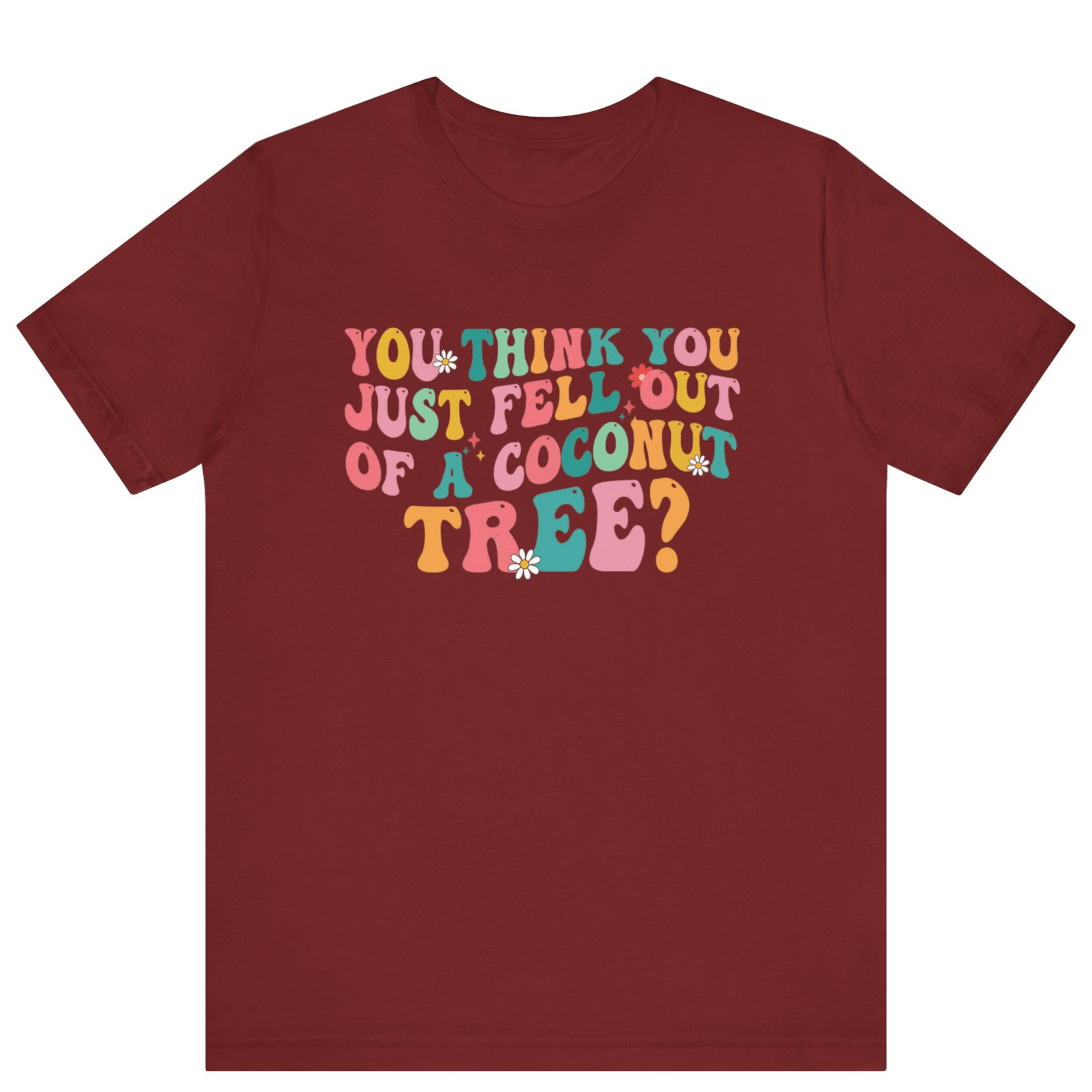 Kamala Harris You Think You Just Fell Out Of A Coconut Tree Shirt - Off Bubble