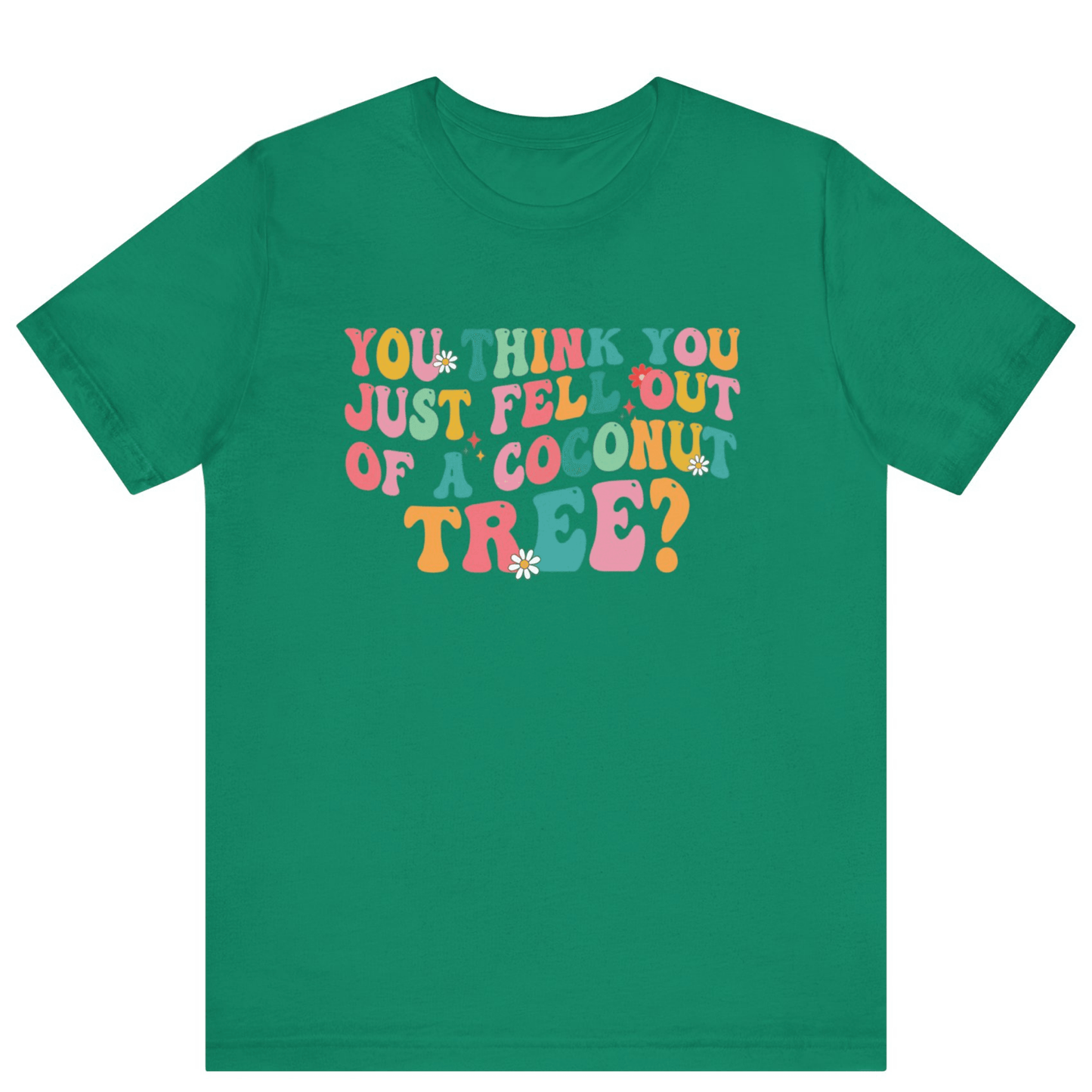 Kamala Harris You Think You Just Fell Out Of A Coconut Tree Shirt - Off Bubble