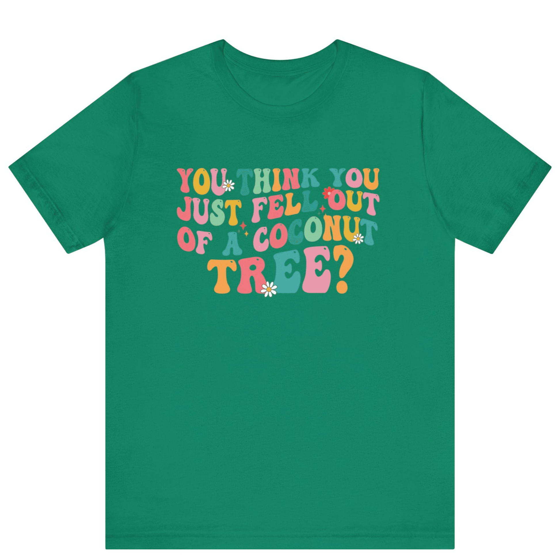 Kamala Harris You Think You Just Fell Out Of A Coconut Tree Shirt - Off Bubble