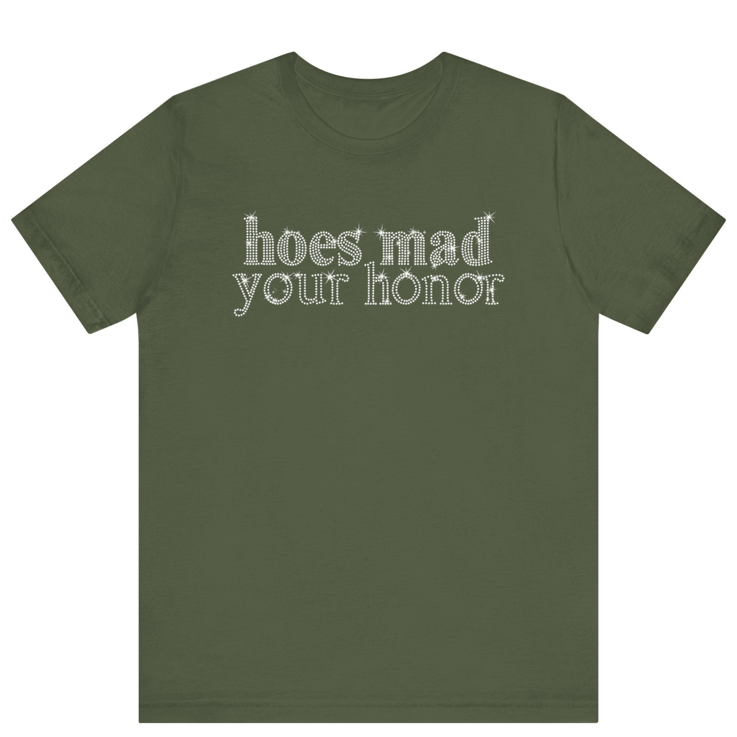 Hoes Mad Your Honor Bling Rhinestone T-Shirt | Unisex Sparke Shirt - Off Bubble