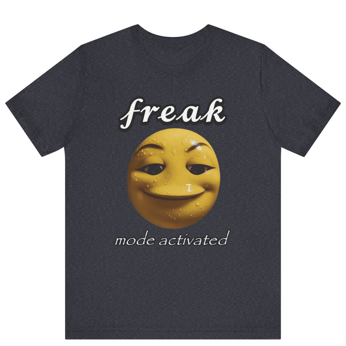 Freak Mode Activated Meme T-Shirt | Funny Gen Z Emoji Tee - Off Bubble
