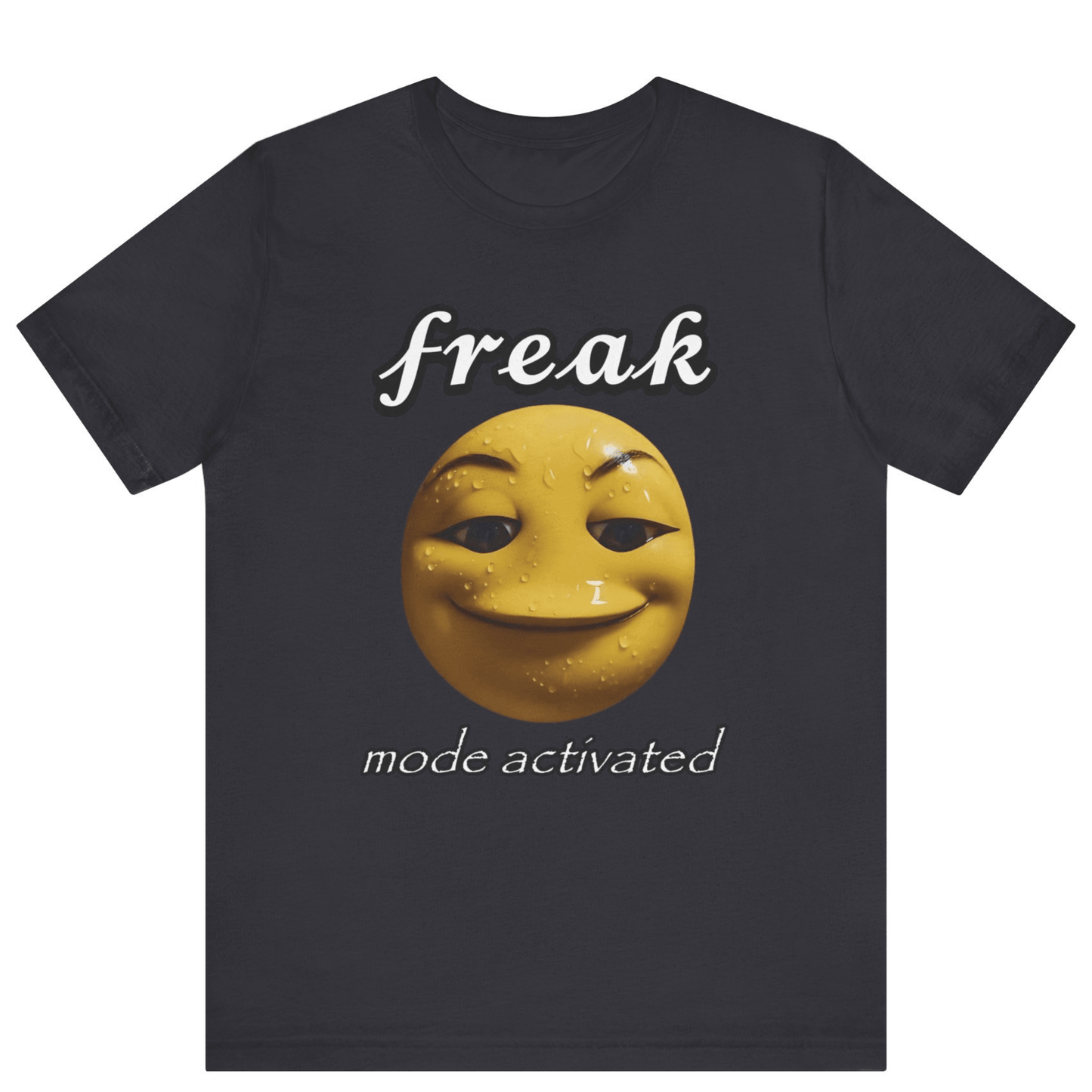 Freak Mode Activated Meme T-Shirt | Funny Gen Z Emoji Tee - Off Bubble