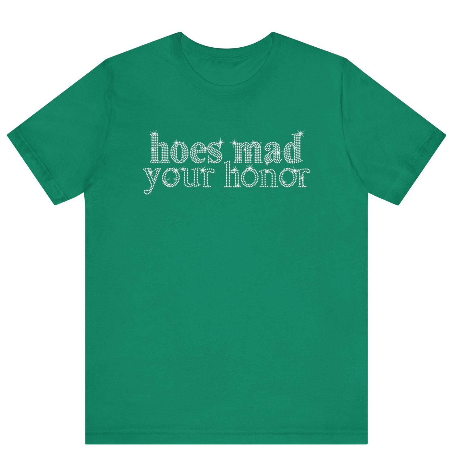 Hoes Mad Your Honor Bling Rhinestone T-Shirt | Unisex Sparke Shirt - Off Bubble