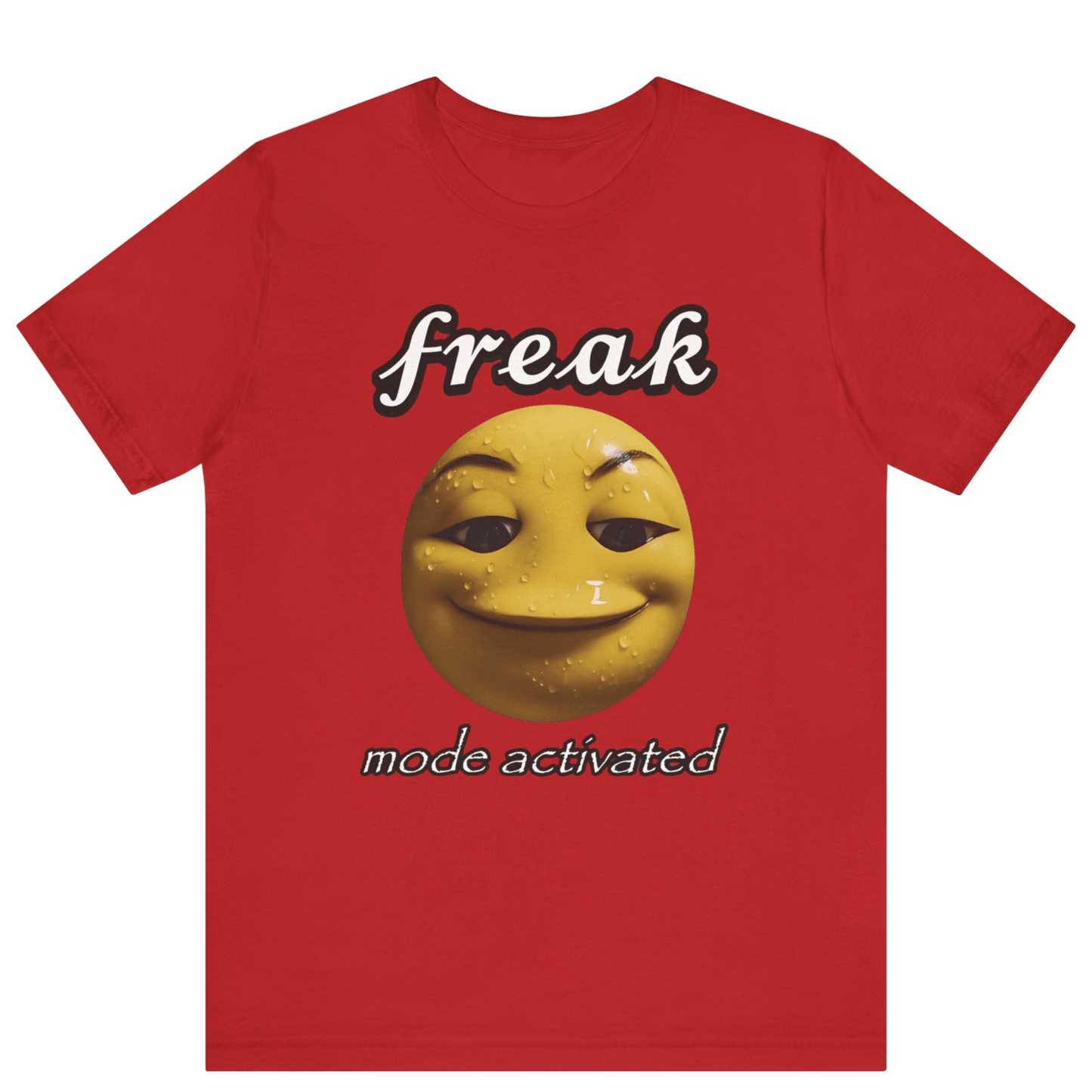 Freak Mode Activated Meme T-Shirt | Funny Gen Z Emoji Tee - Off Bubble