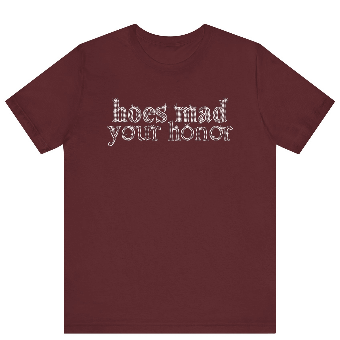 Hoes Mad Your Honor Bling Rhinestone T-Shirt | Unisex Sparke Shirt - Off Bubble