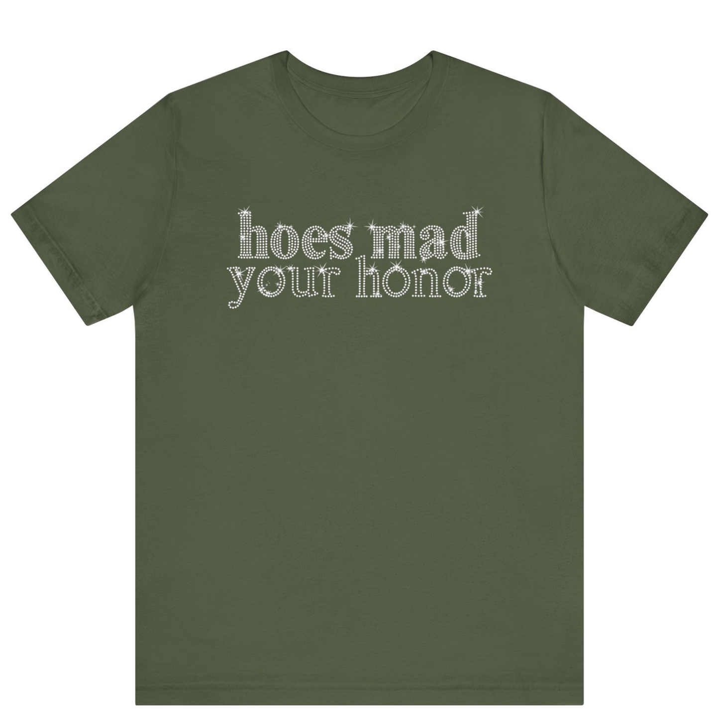 Hoes Mad Your Honor Bling Rhinestone T-Shirt | Unisex Sparke Shirt